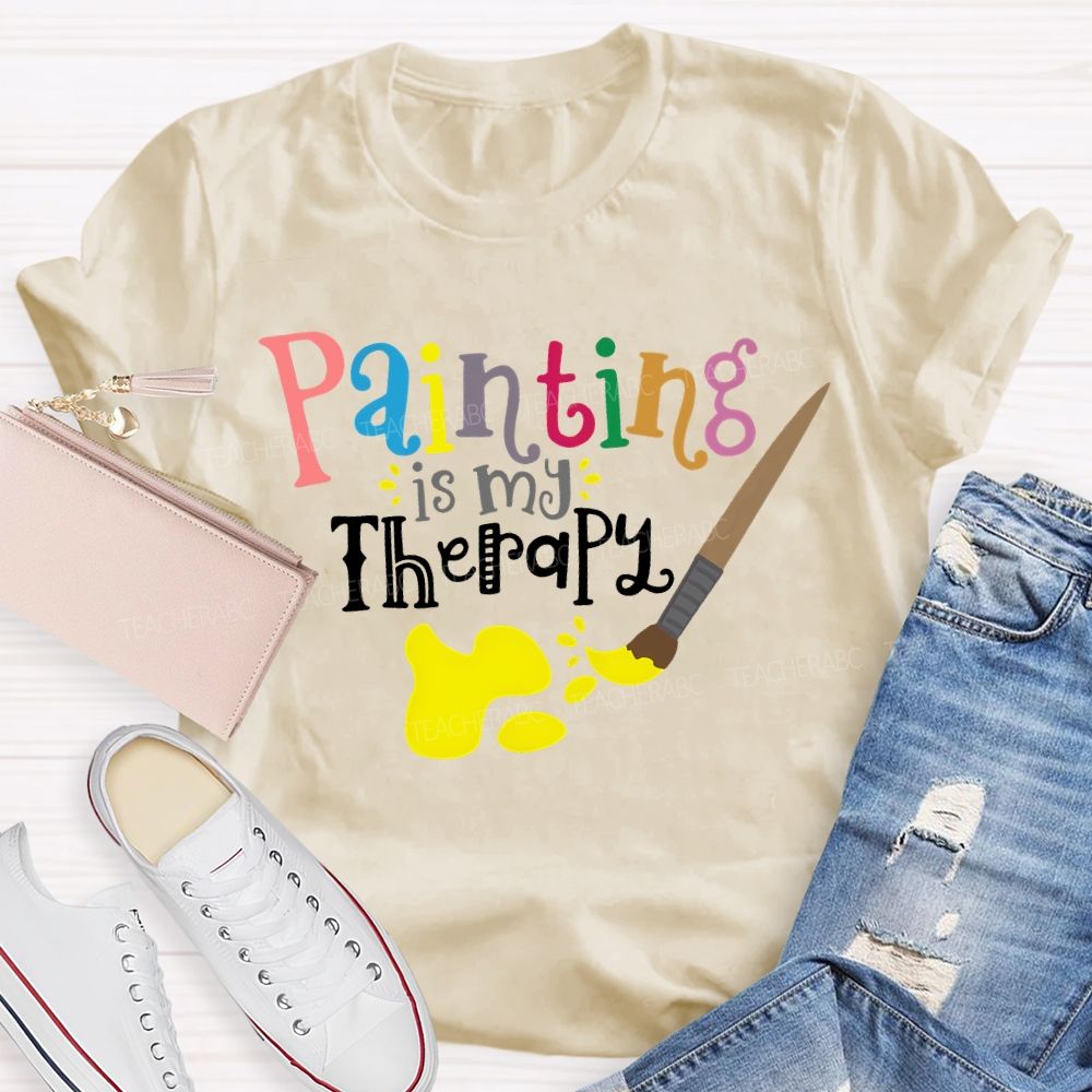 Painting Is My Therapy Teacher T-shirt