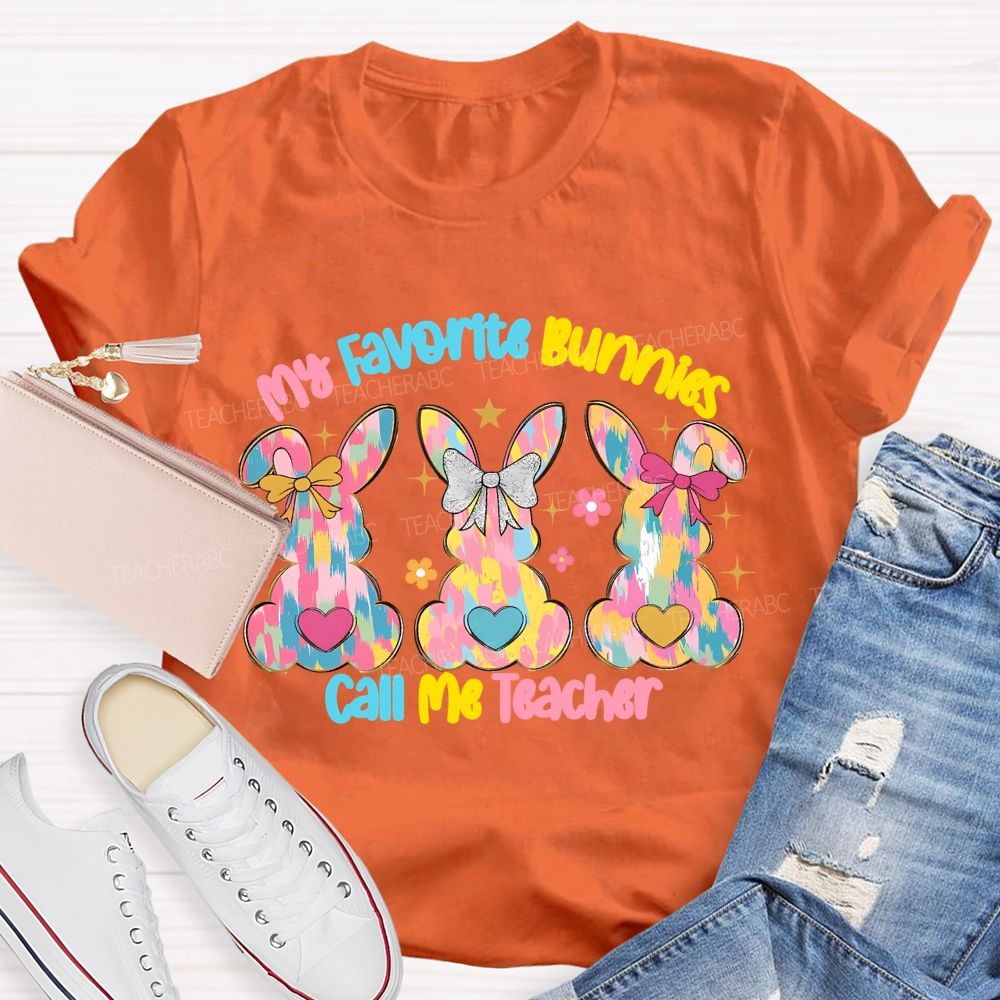My Favorite Bunnies Call Me Teacher Graphics  Teacher T-shirt