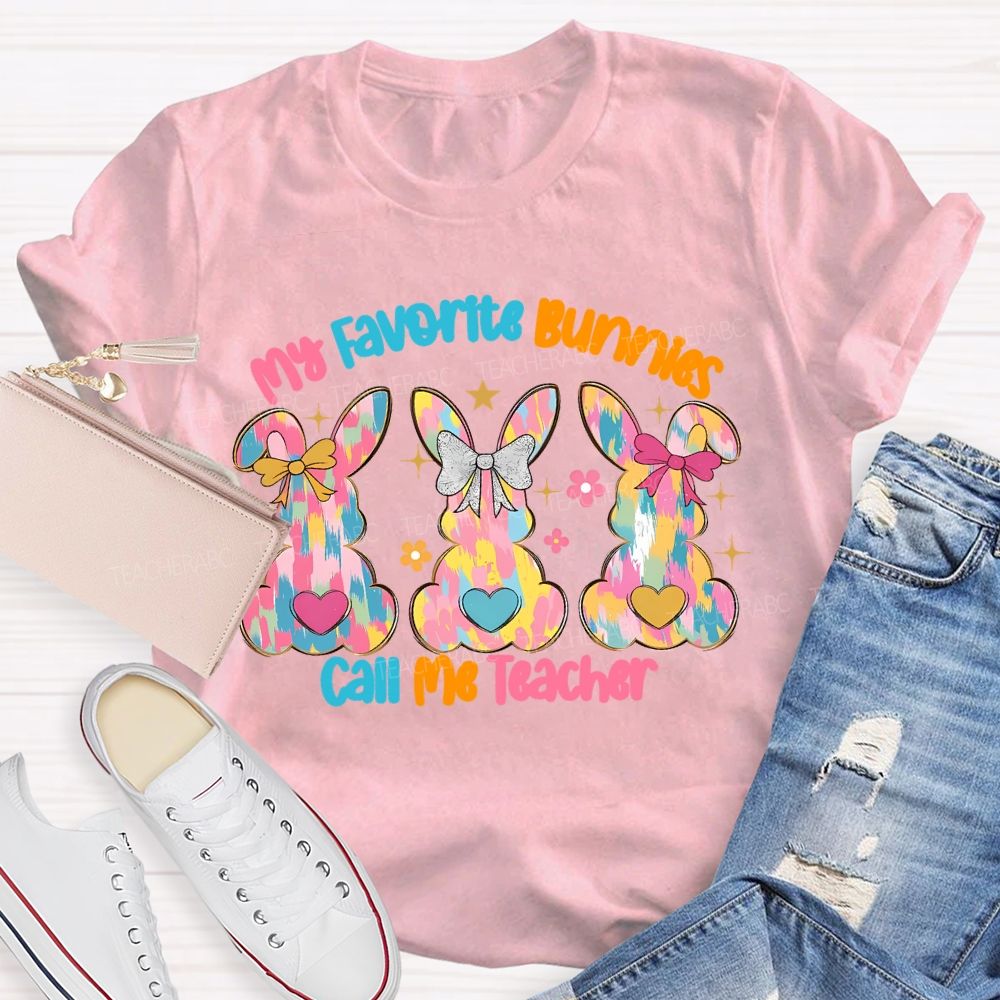 My Favorite Bunnies Call Me Teacher Graphics  Teacher T-shirt