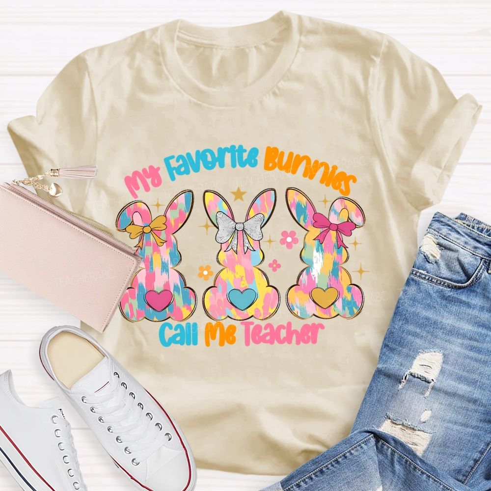 My Favorite Bunnies Call Me Teacher Graphics  Teacher T-shirt