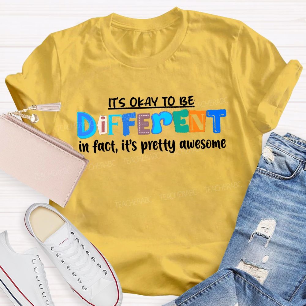 It's Okay To Be Different In Fact It'S Pretty Awesome Blue Letter Special Teacher T-shirt