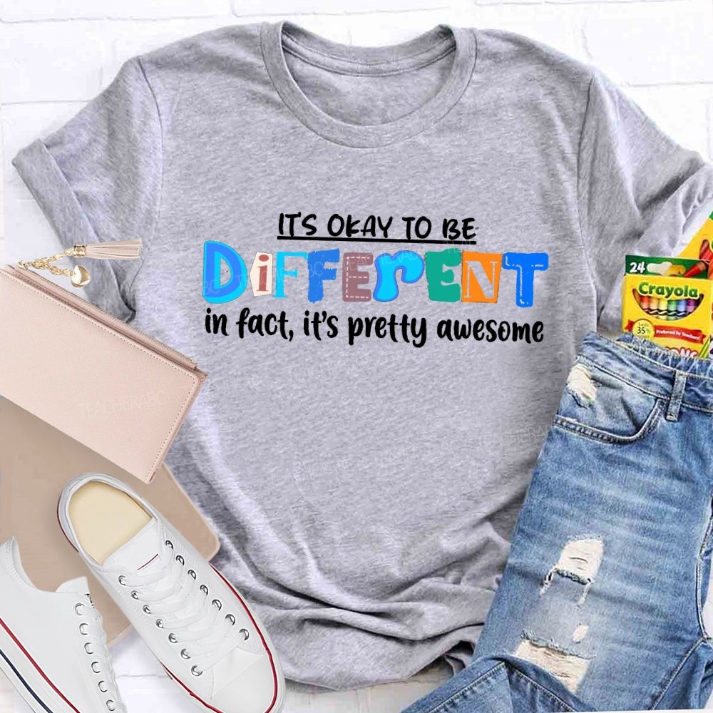 It's Okay To Be Different In Fact It'S Pretty Awesome Blue Letter Special Teacher T-shirt