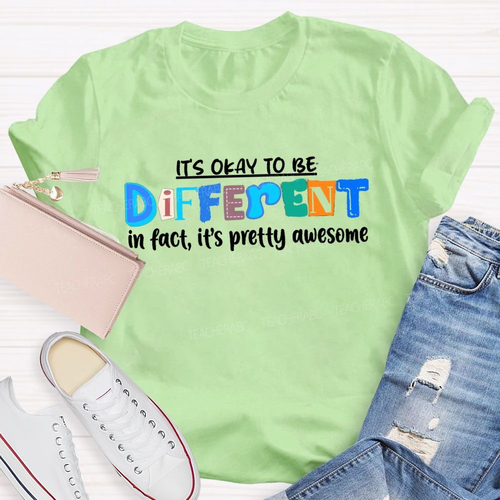 It's Okay To Be Different In Fact It'S Pretty Awesome Blue Letter Special Teacher T-shirt