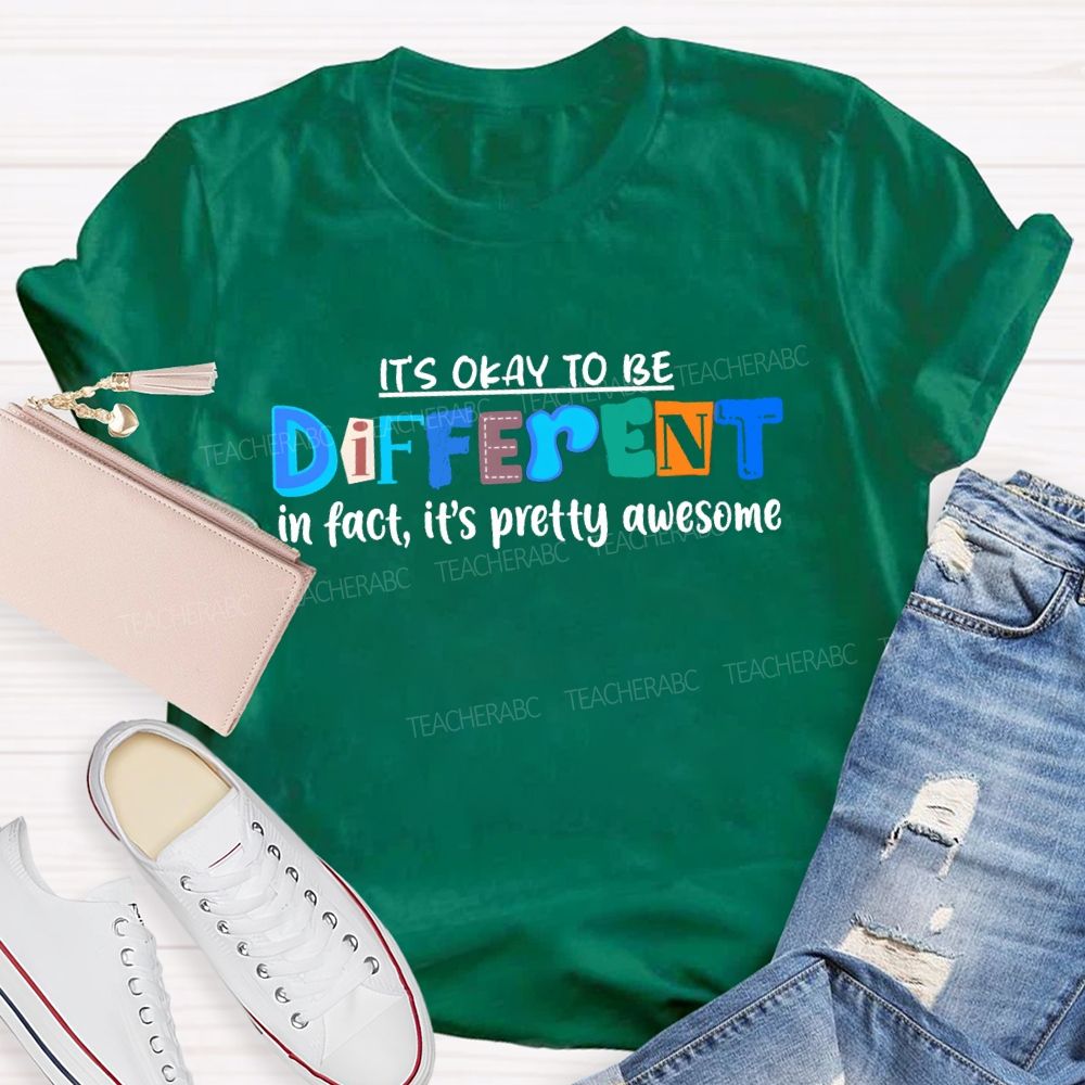 It's Okay To Be Different In Fact It'S Pretty Awesome Blue Letter Special Teacher T-shirt