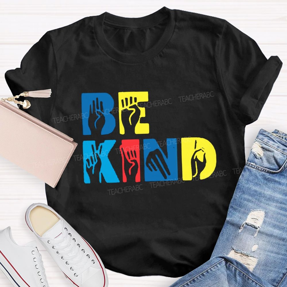 Be Kind Hand Sign Colorful Letter Teacher T-Shirt
