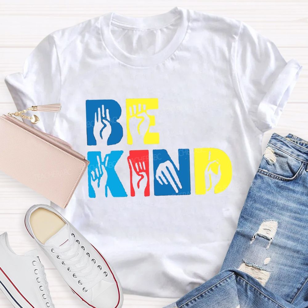 Be Kind Hand Sign Colorful Letter Teacher T-Shirt