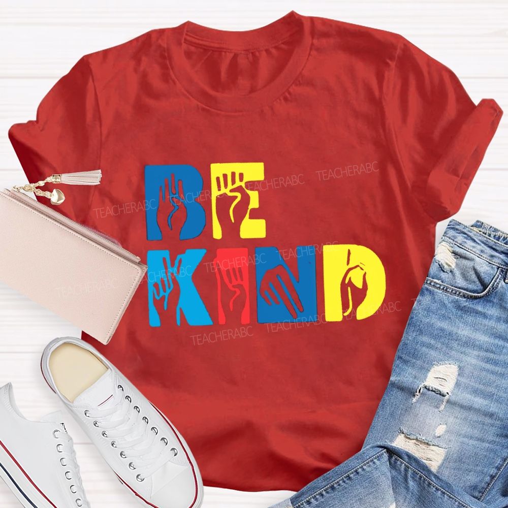 Be Kind Hand Sign Colorful Letter Teacher T-Shirt