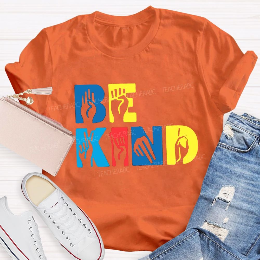 Be Kind Hand Sign Colorful Letter Teacher T-Shirt