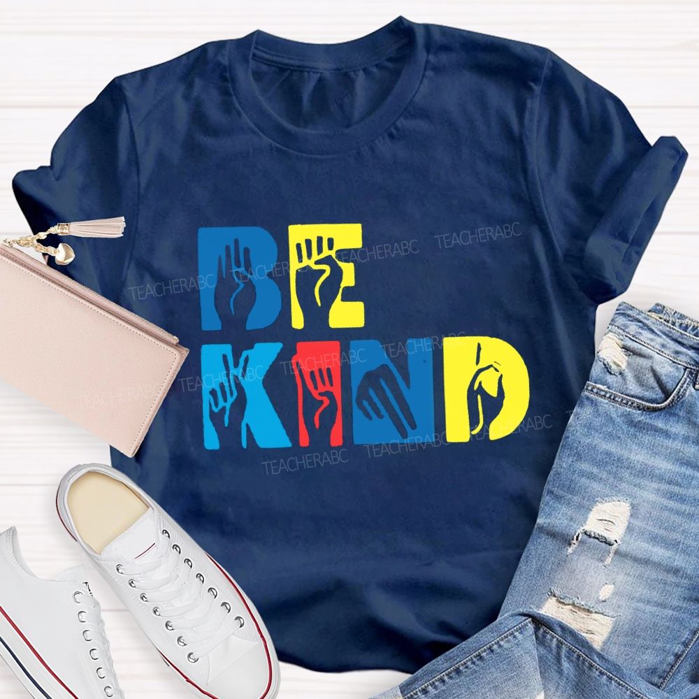 Be Kind Hand Sign Colorful Letter Teacher T-Shirt
