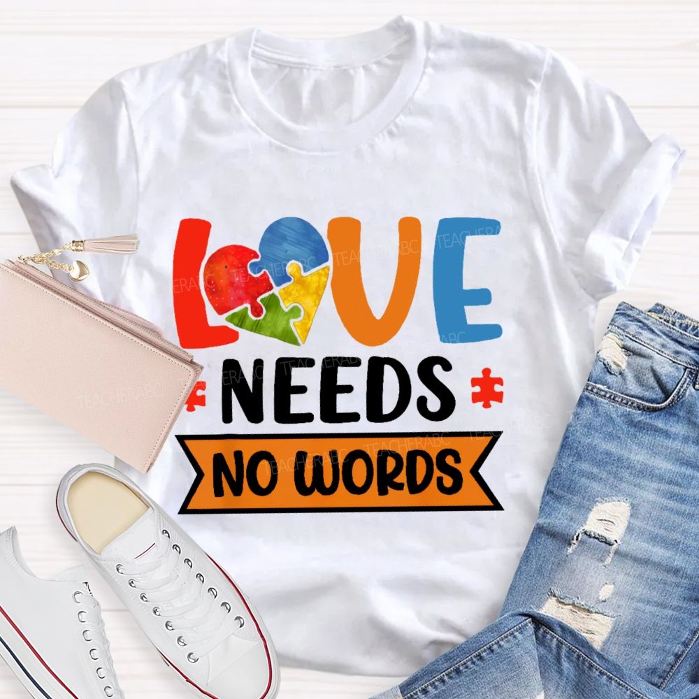Love Needs No Words Love Puzzle Teacher T-shirt