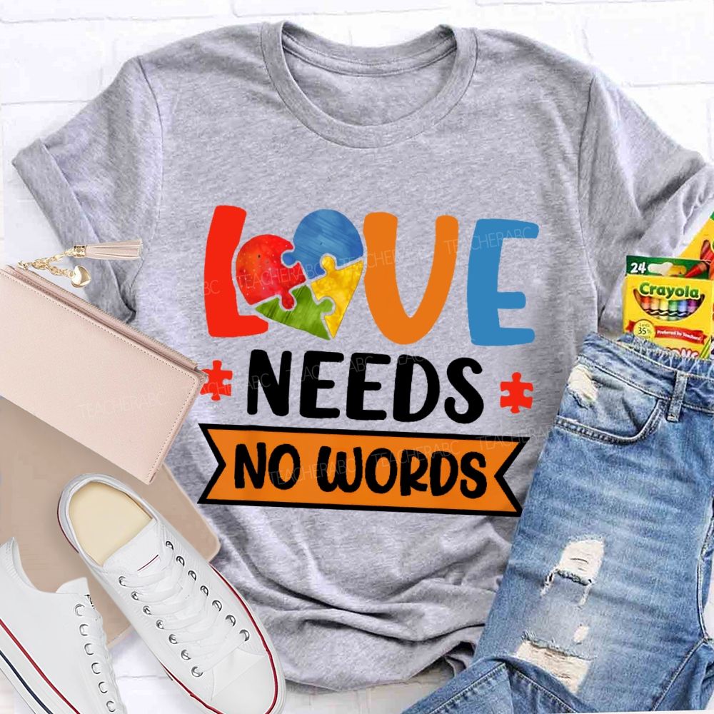 Love Needs No Words Love Puzzle Teacher T-shirt