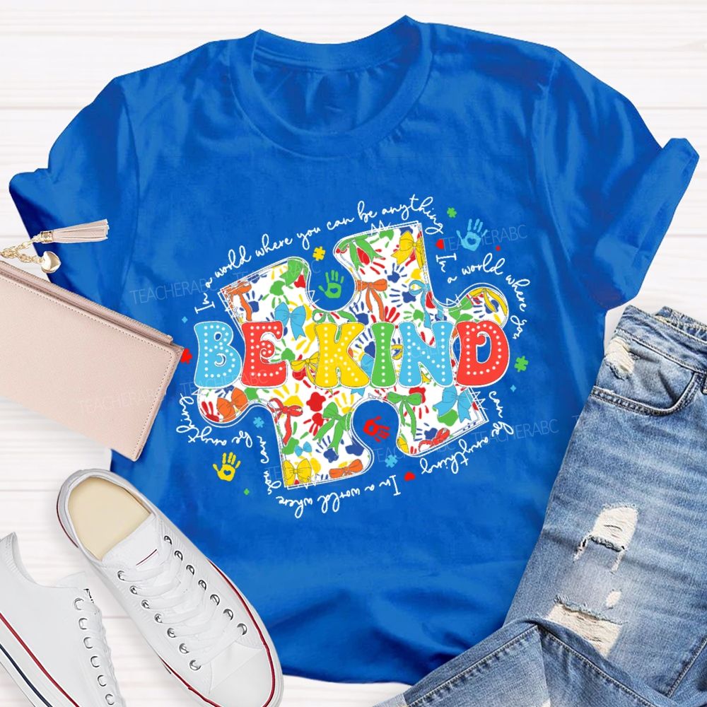 In A World Where You Can Be Anything Be Kind Colorful Letters Puzzle  Teacher T-shirt