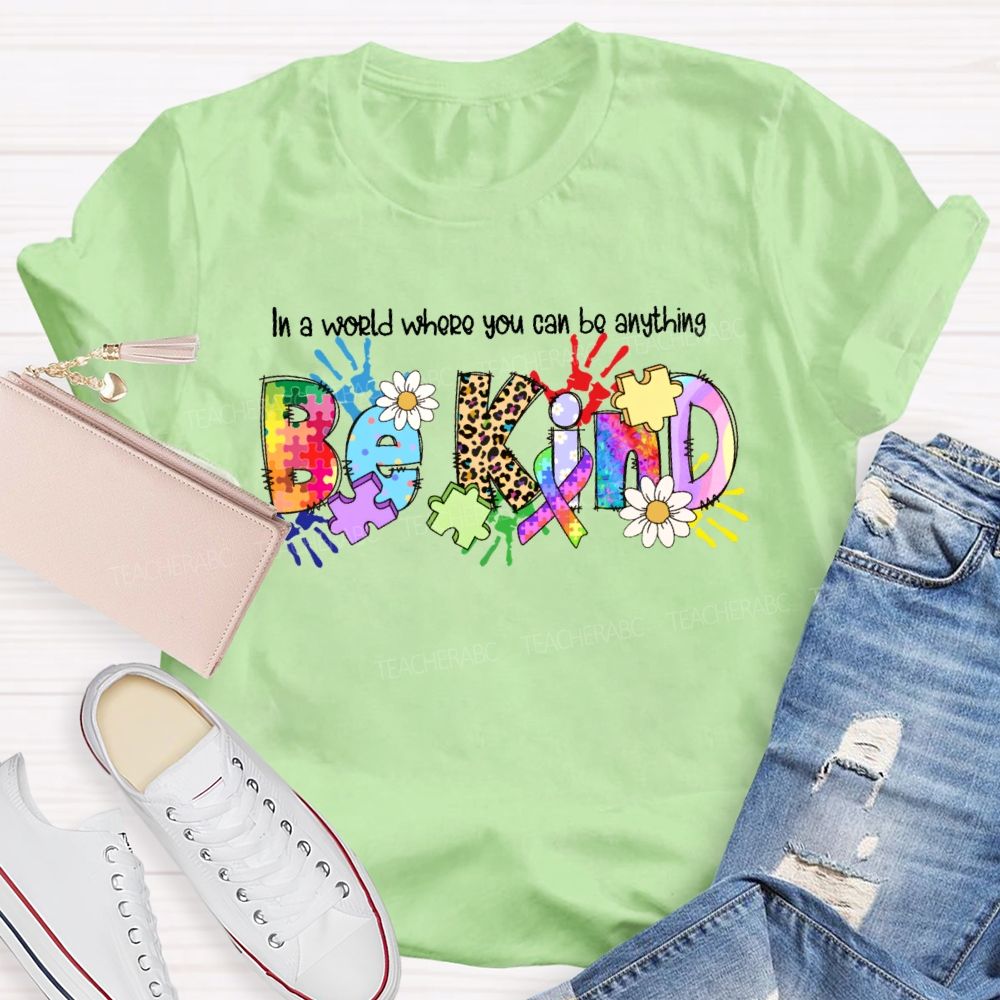 In A World You Can Be Anything Be Kind Shirt Colorful Handprint Teacher T-shirt