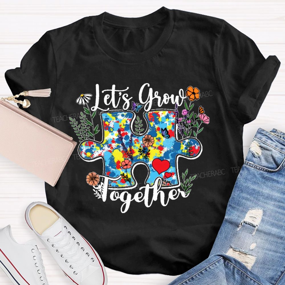 Let's Grow Together Flowers Puzzle  Teacher T-shirt