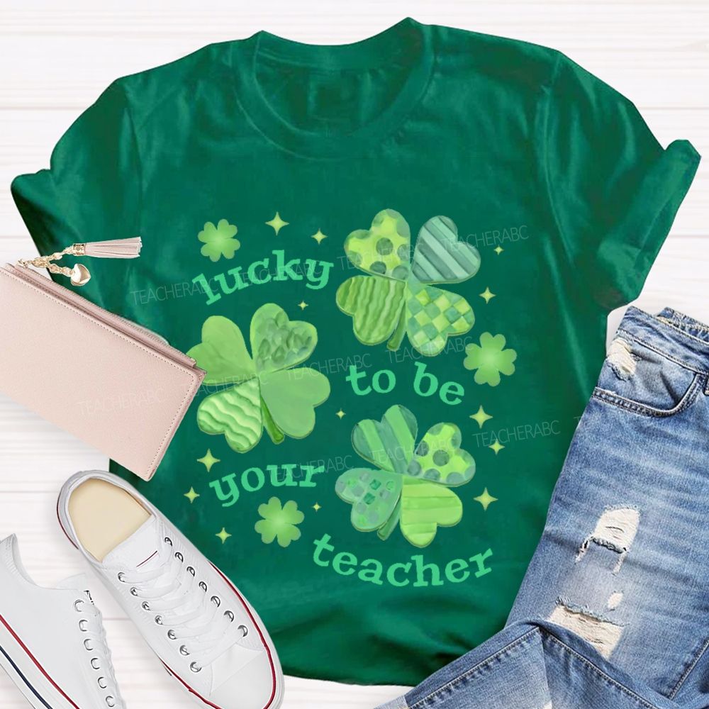 Lucky To Be Your Teacher Clover Star  Teacher T-shirt