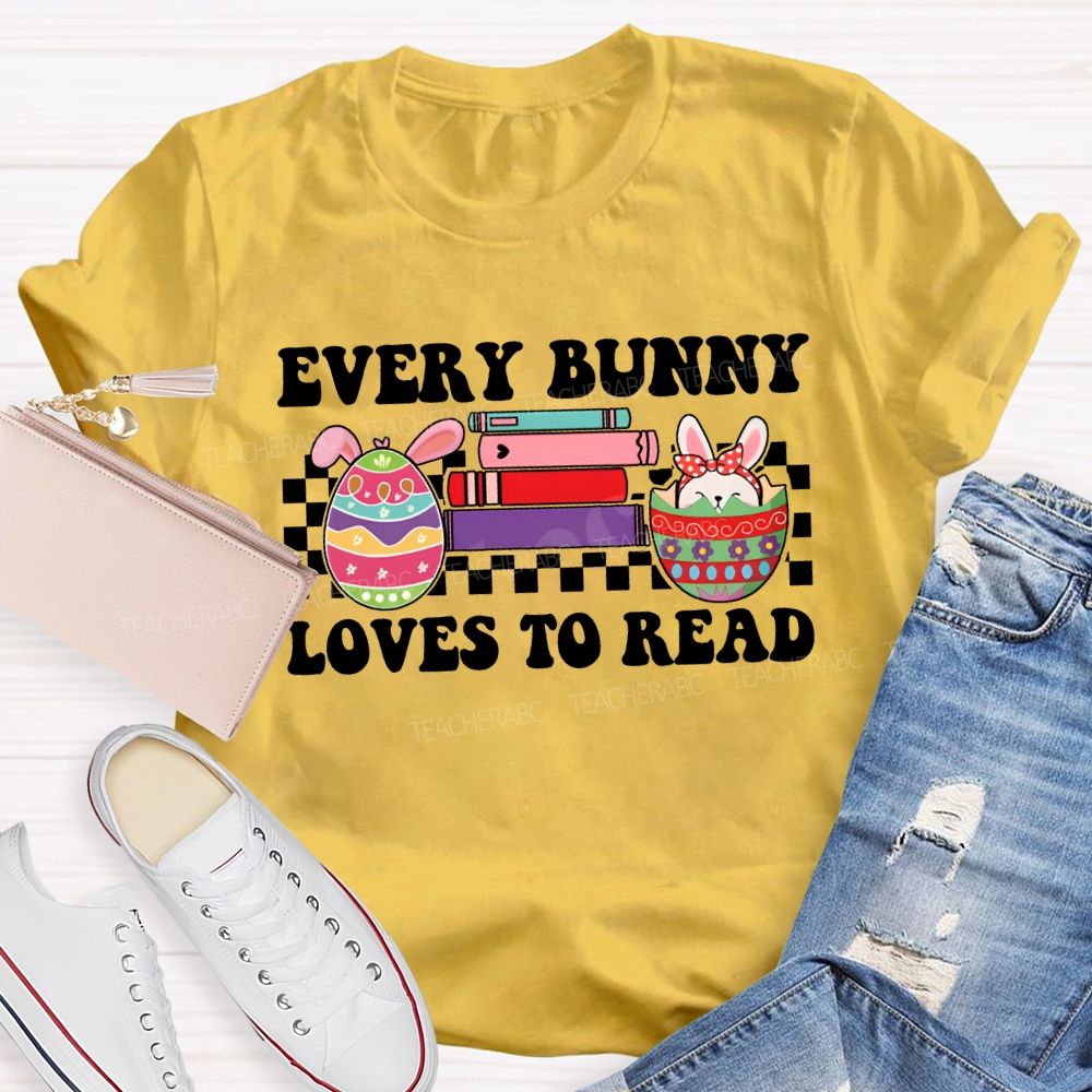 Every Bunny Loves To Read Easter Egg Teacher T-shirt