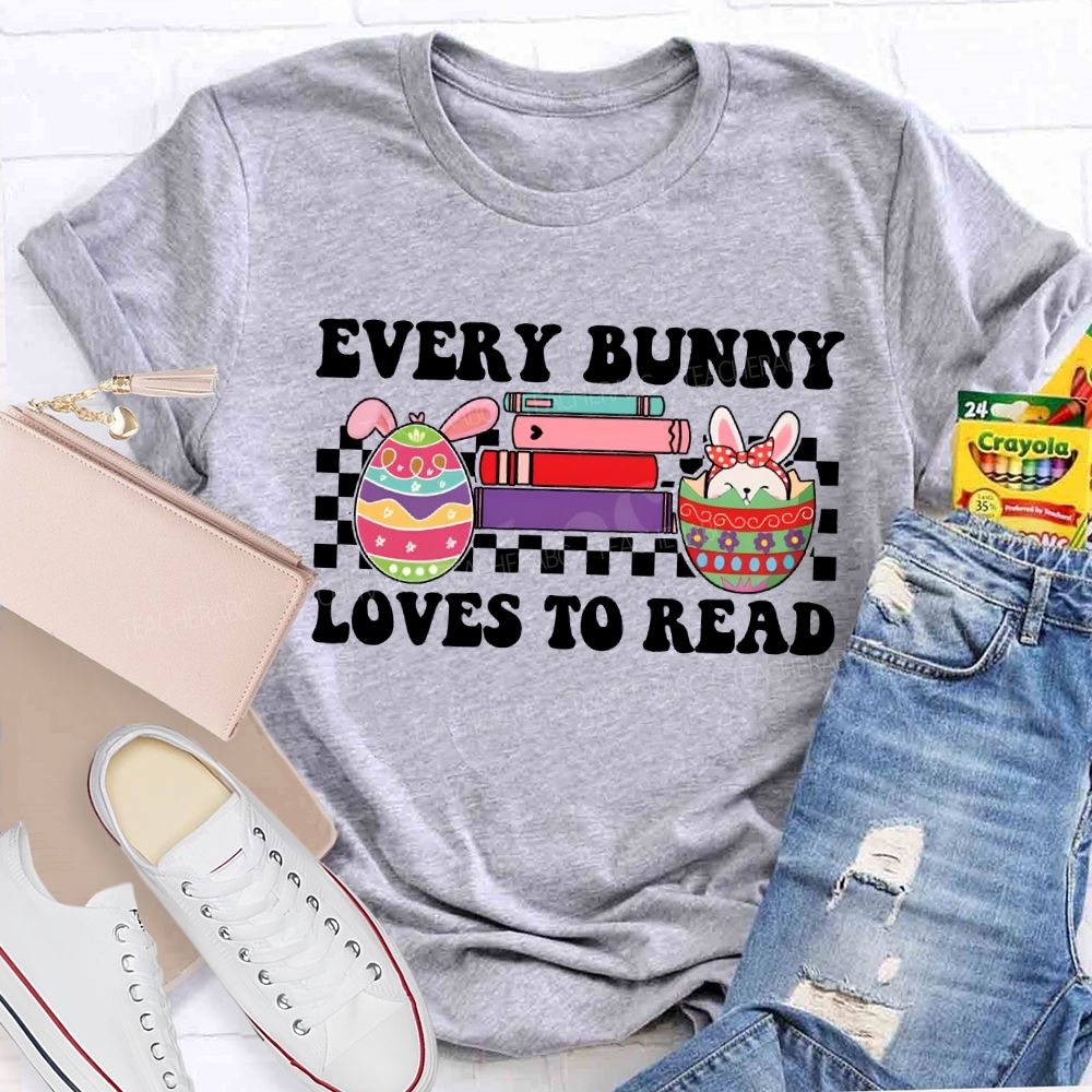 Every Bunny Loves To Read Easter Egg Teacher T-shirt