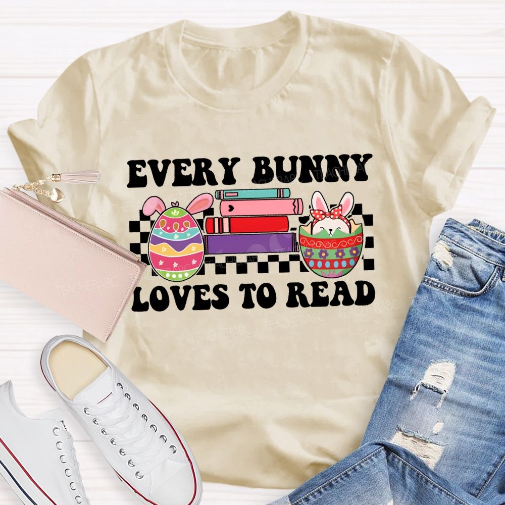 Every Bunny Loves To Read Easter Egg Teacher T-shirt