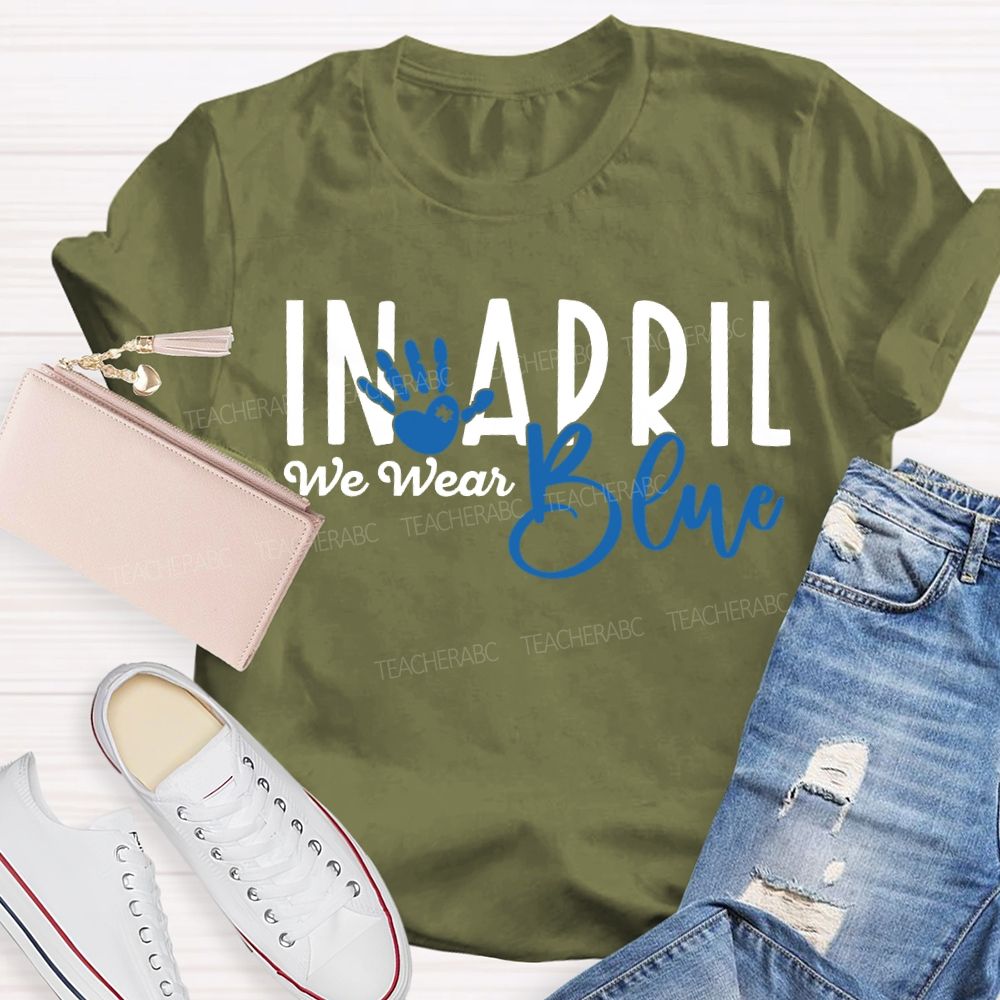 In April We Wear Blue Special Education Teacher T-shirt