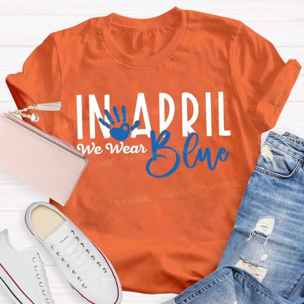 In April We Wear Blue Special Education Teacher T-shirt
