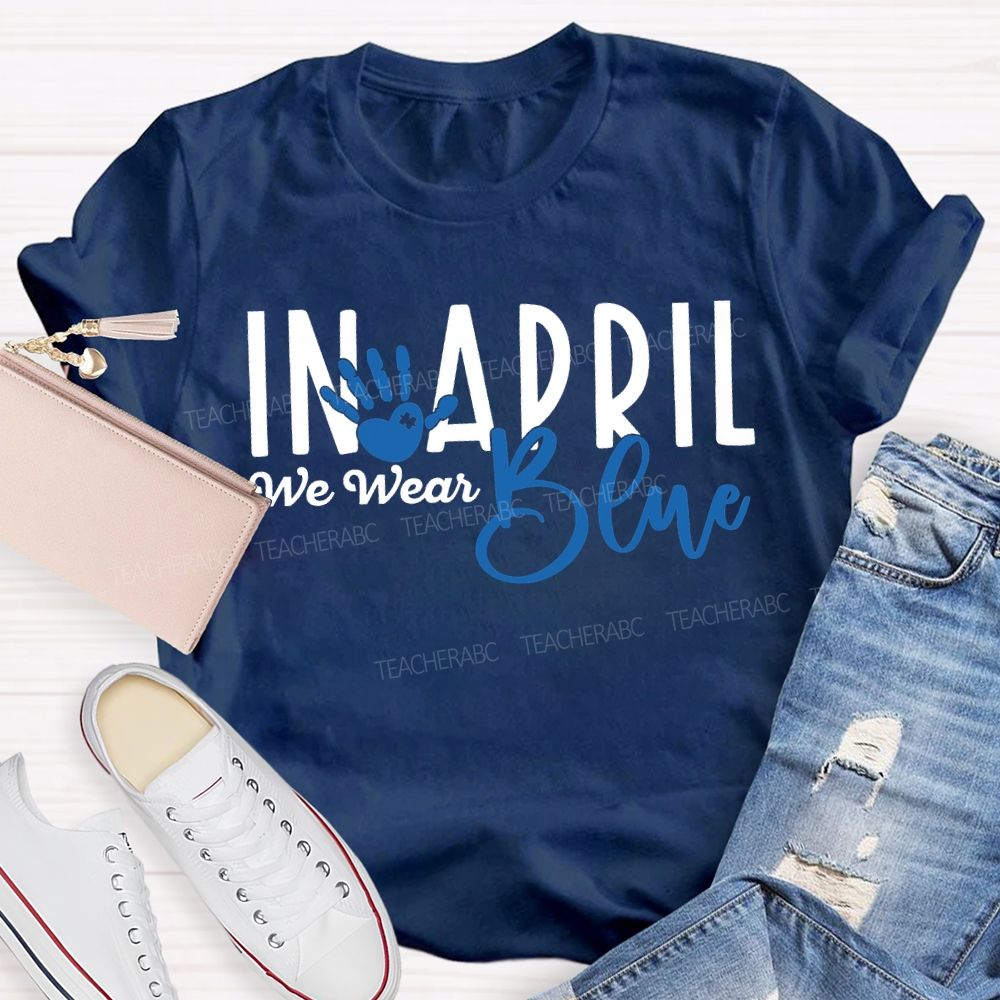 In April We Wear Blue Special Education Teacher T-shirt