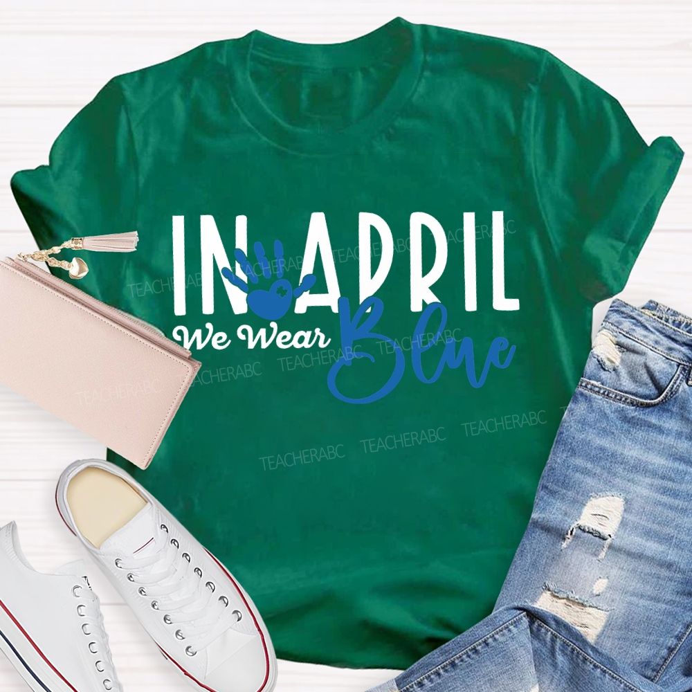 In April We Wear Blue Special Education Teacher T-shirt