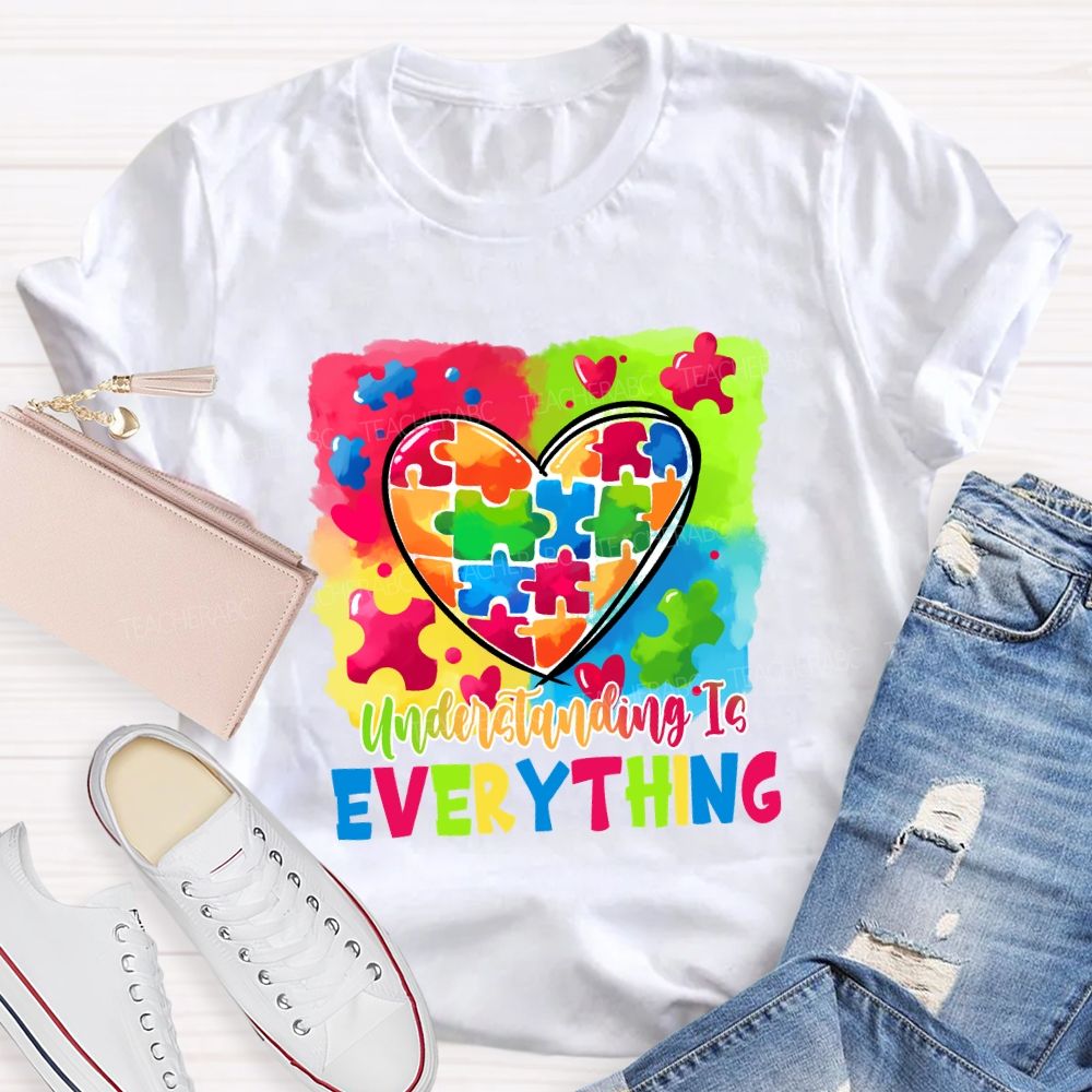 Understanding Is Everything Teacher T-shirt