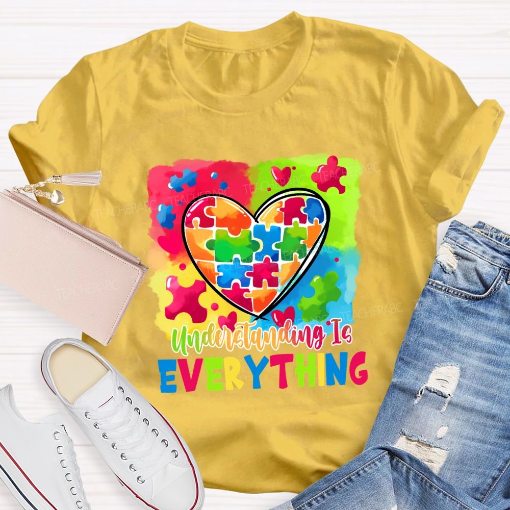 Understanding Is Everything Teacher T-shirt