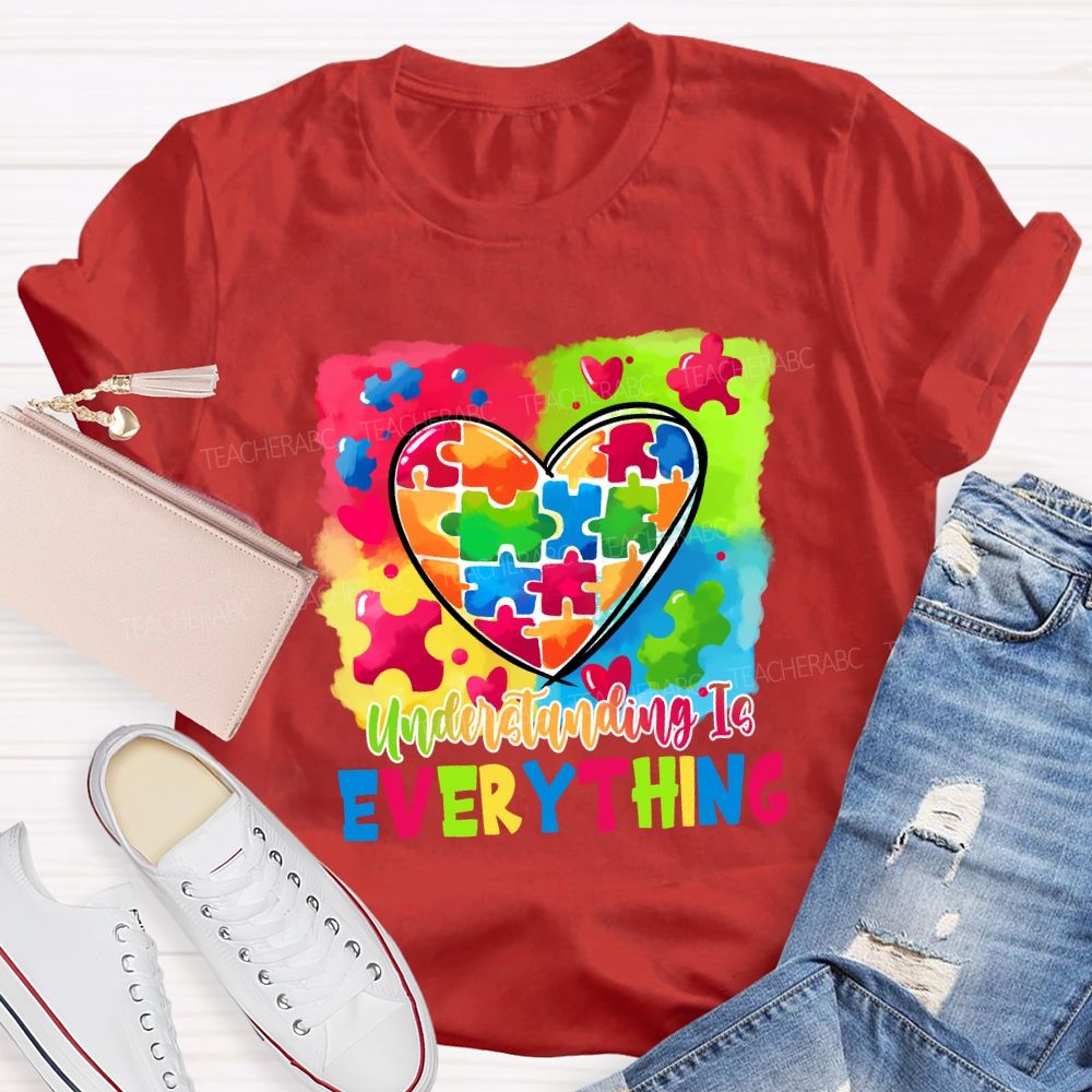 Understanding Is Everything Teacher T-shirt