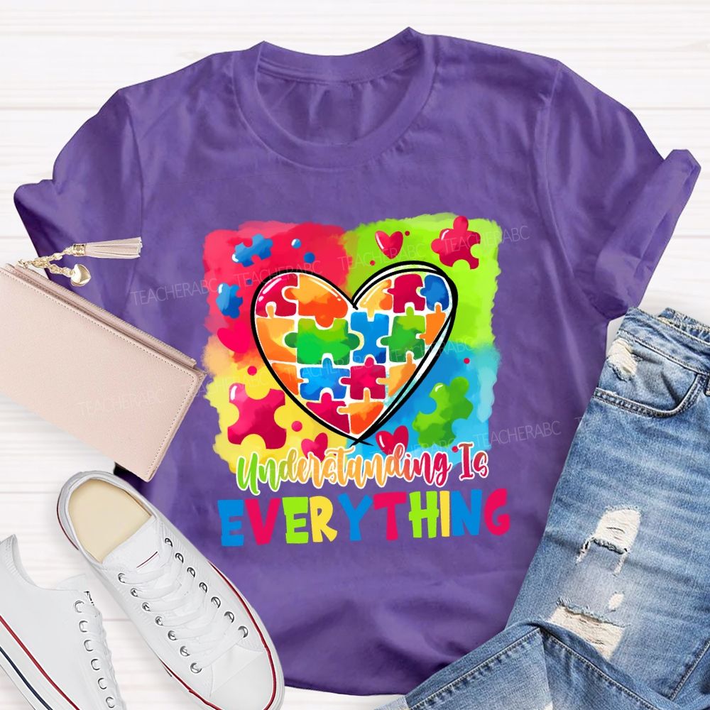 Understanding Is Everything Teacher T-shirt