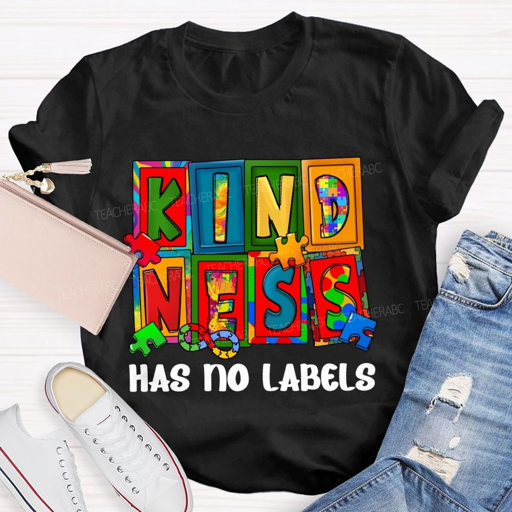 Kindness Has No Labels Teacher T-shirt