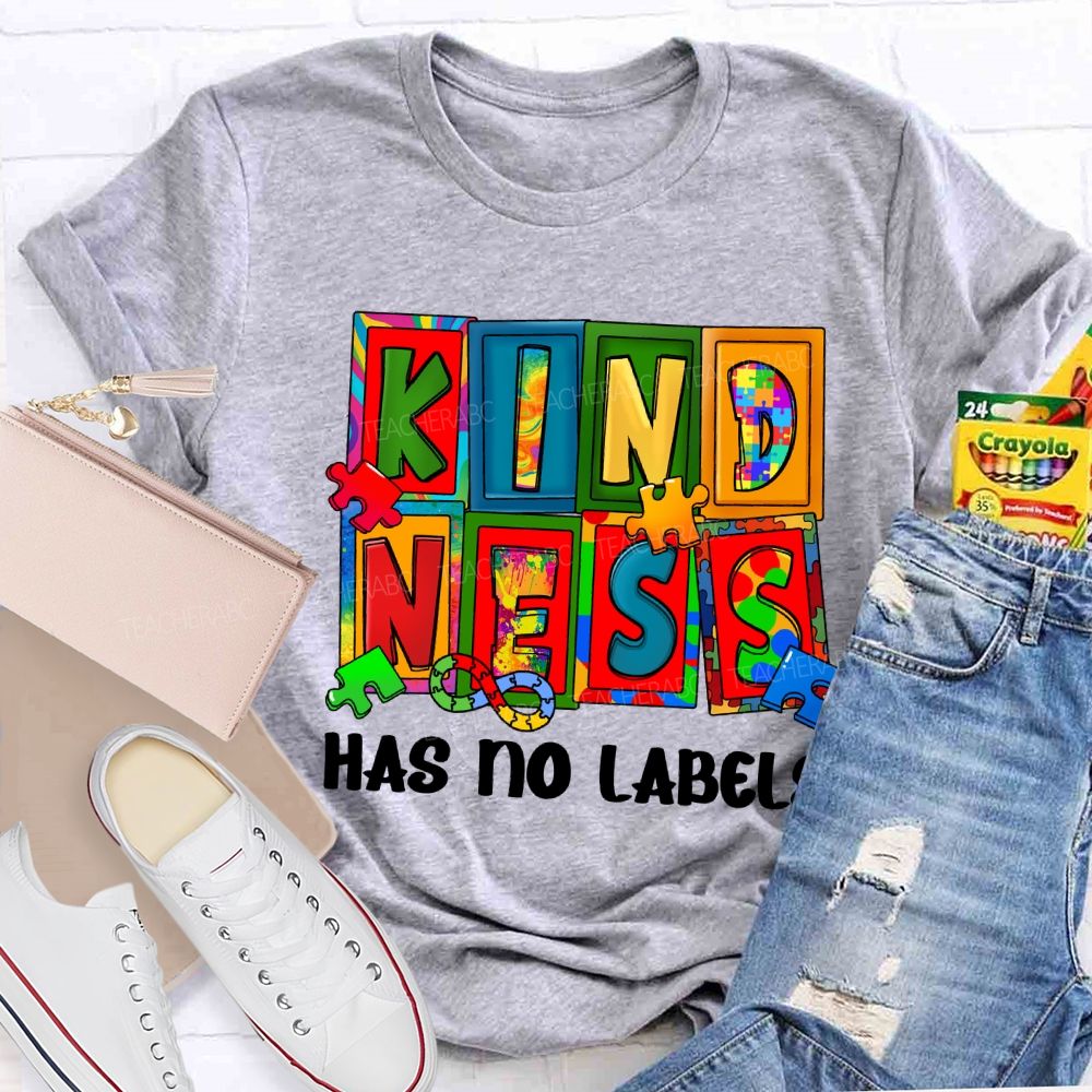 Kindness Has No Labels Teacher T-shirt