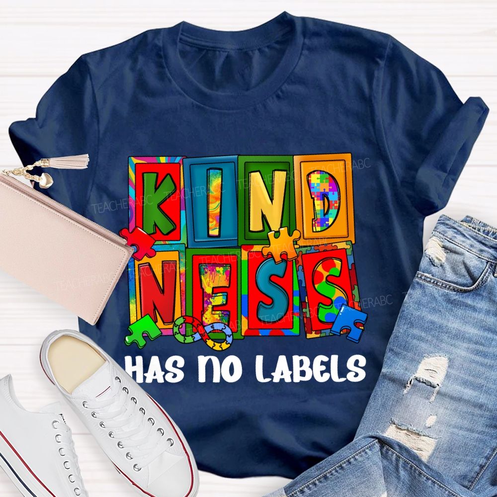 Kindness Has No Labels Teacher T-shirt