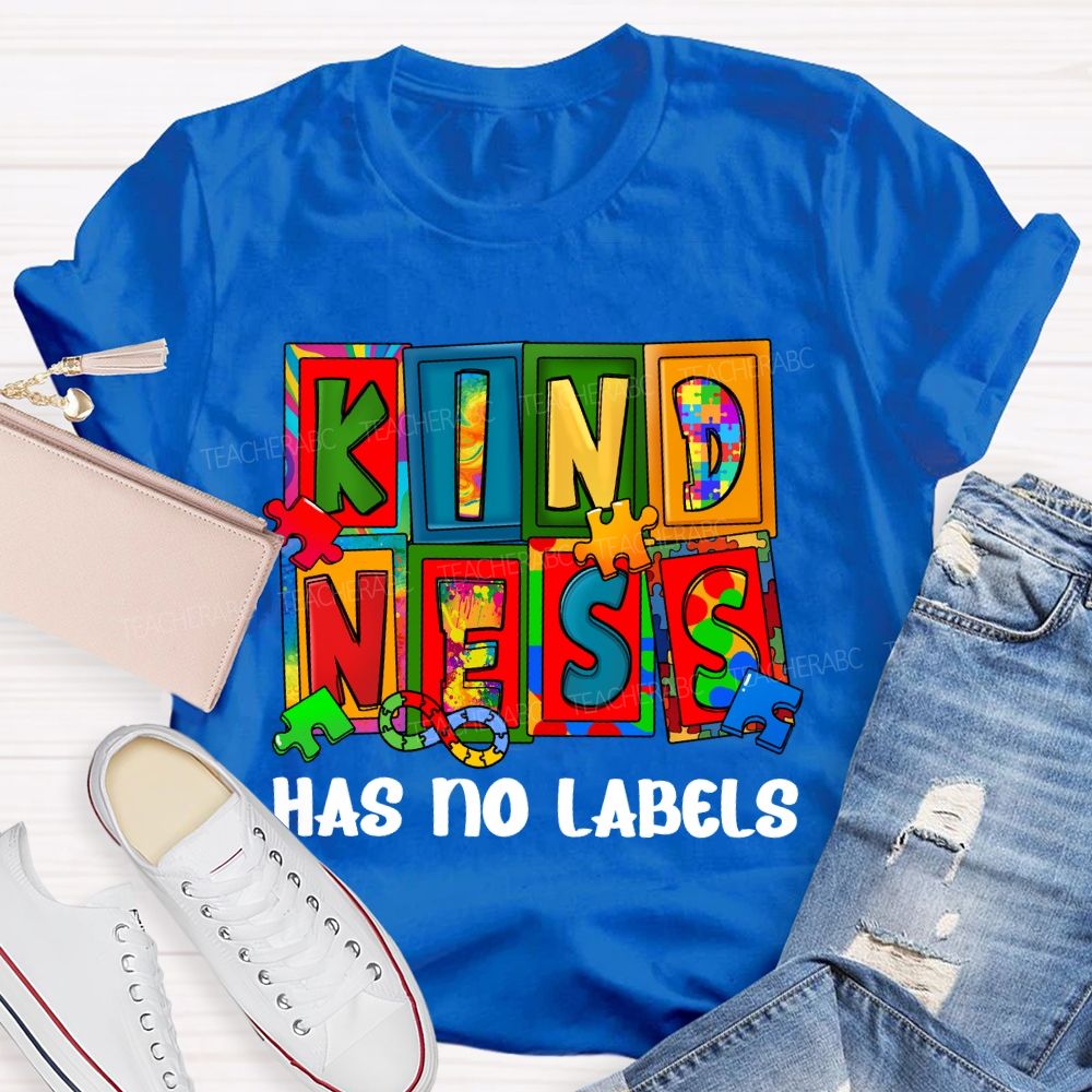 Kindness Has No Labels Teacher T-shirt