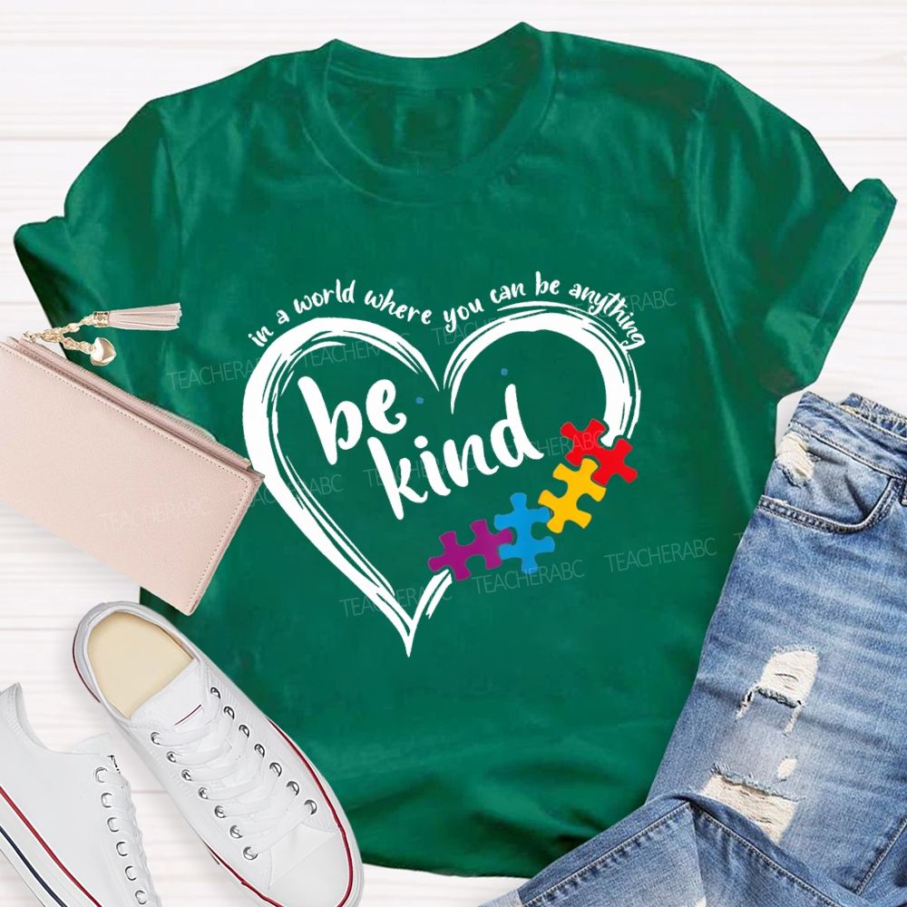 In A World Where You Can Be Anything Be Kind Heart Puzzle Teacher T-shirt