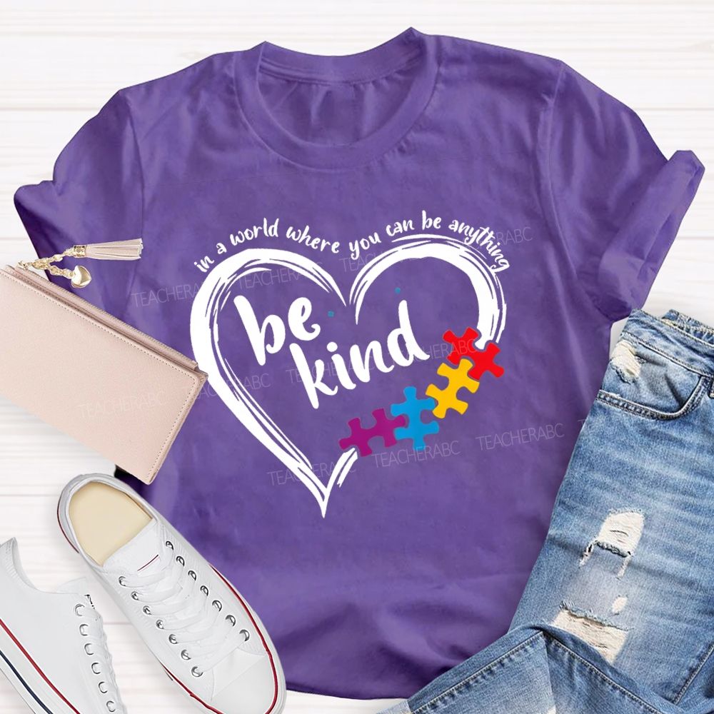 In A World Where You Can Be Anything Be Kind Heart Puzzle Teacher T-shirt
