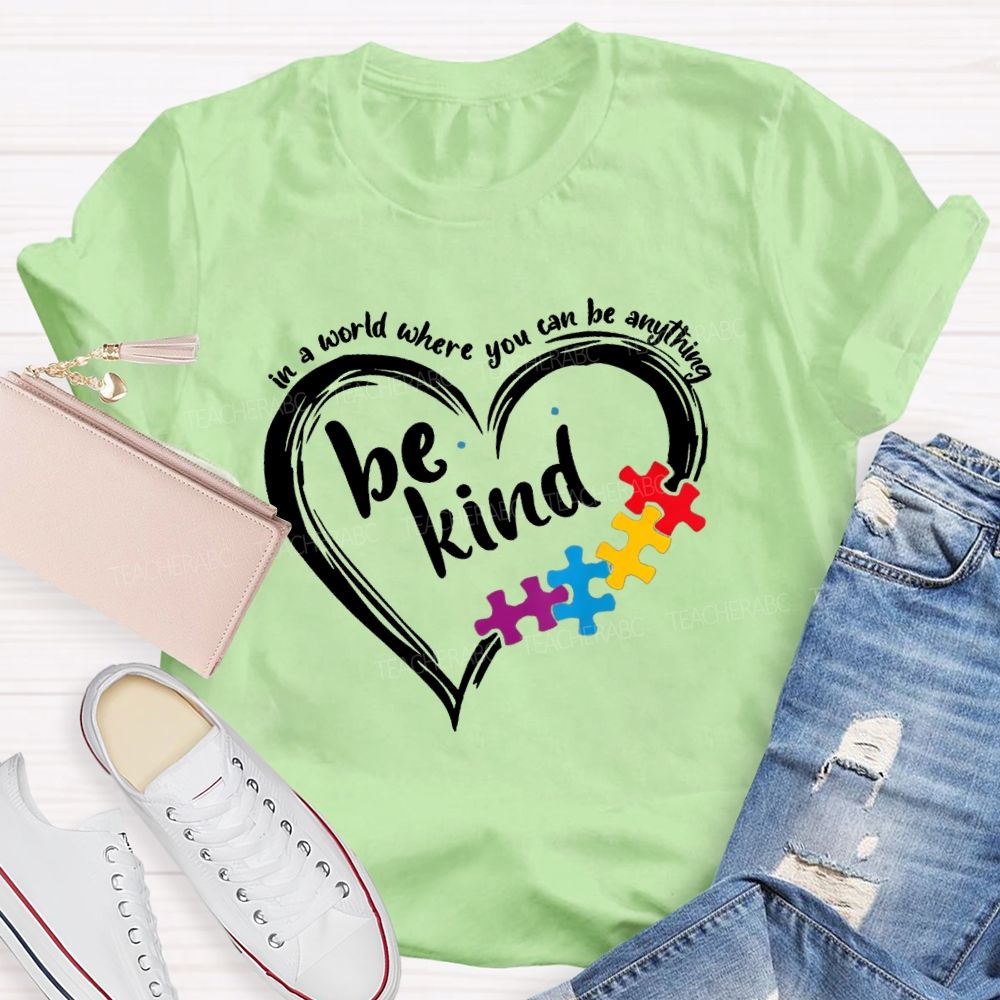 In A World Where You Can Be Anything Be Kind Heart Puzzle Teacher T-shirt