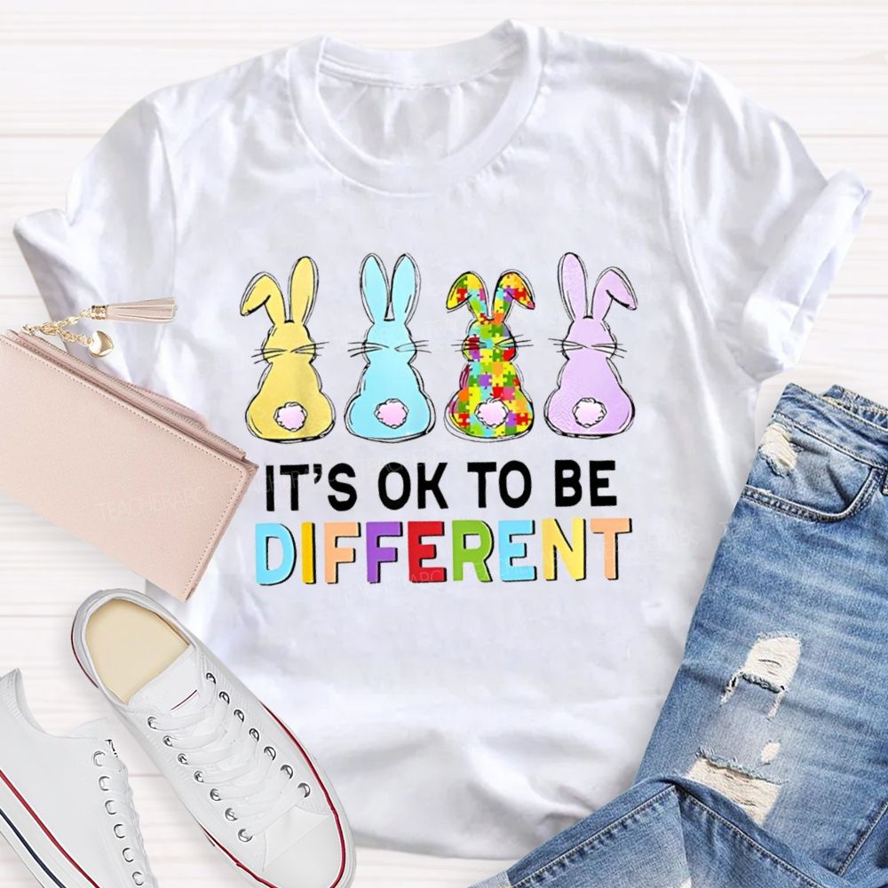 It's Ok To Be Different Easter Bunnies Teacher T-Shirt