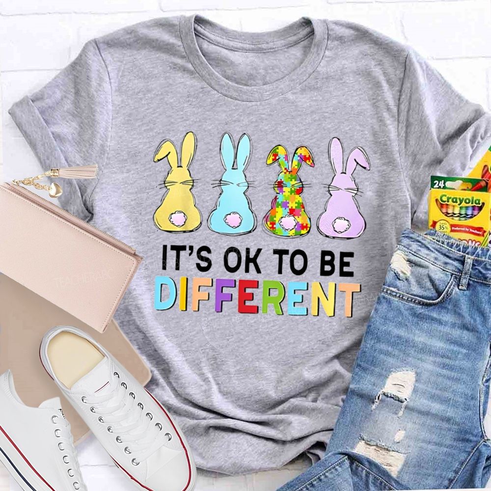 It's Ok To Be Different Easter Bunnies Teacher T-Shirt