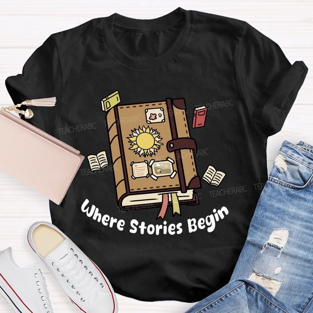 Where Stories Begin Teacher T-shirt
