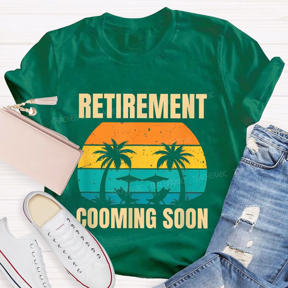Retirement Coming Soon Teacher T-Shirt