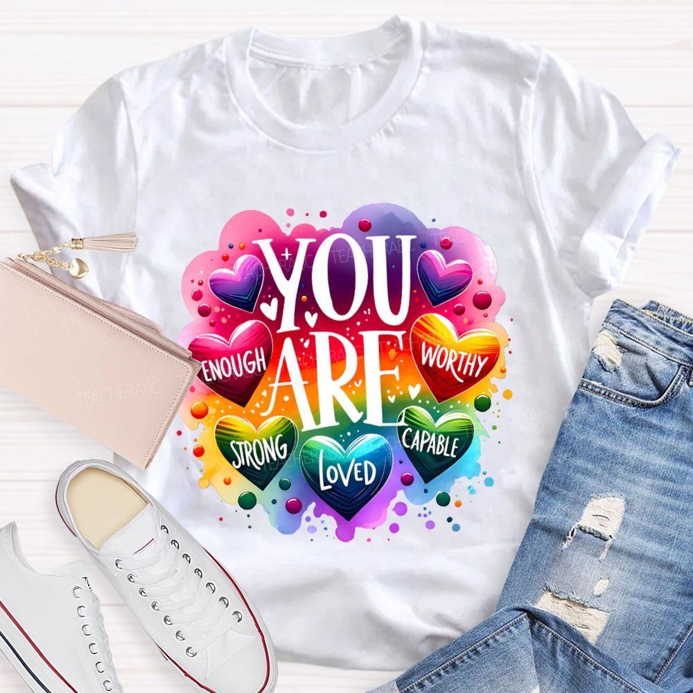 You Are Enough Worthy Strong Loved Capable Art Teacher T-shirt