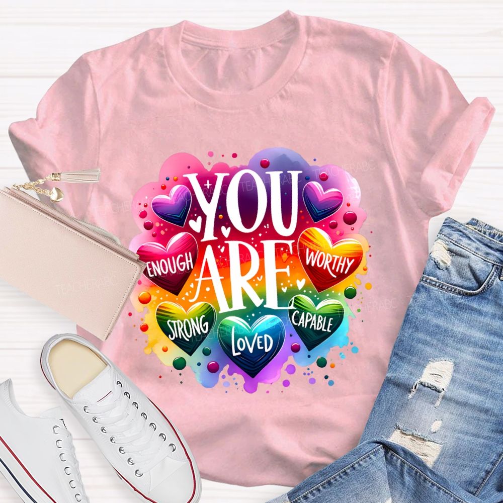 You Are Enough Worthy Strong Loved Capable Art Teacher T-shirt