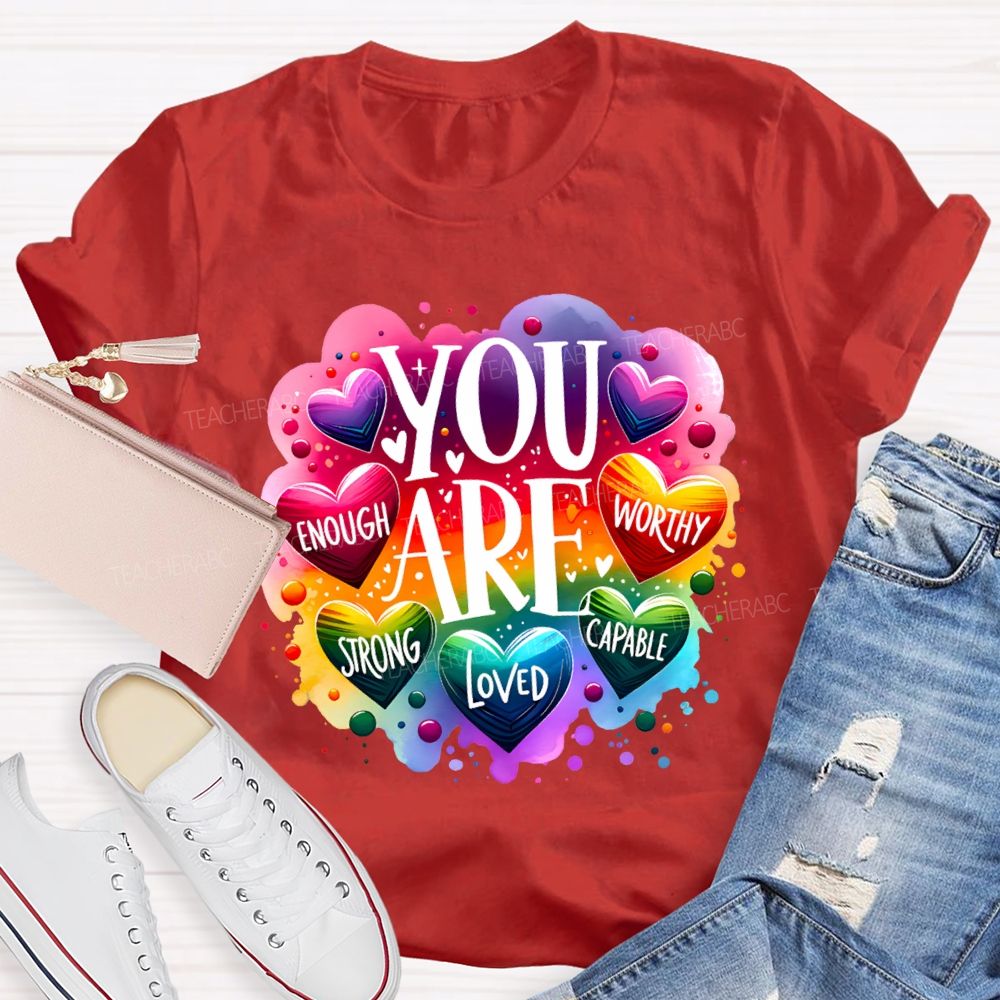 You Are Enough Worthy Strong Loved Capable Art Teacher T-shirt