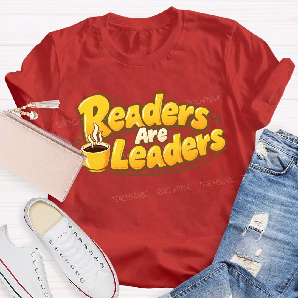 Readers Are Leaders Teacher T-Shirt