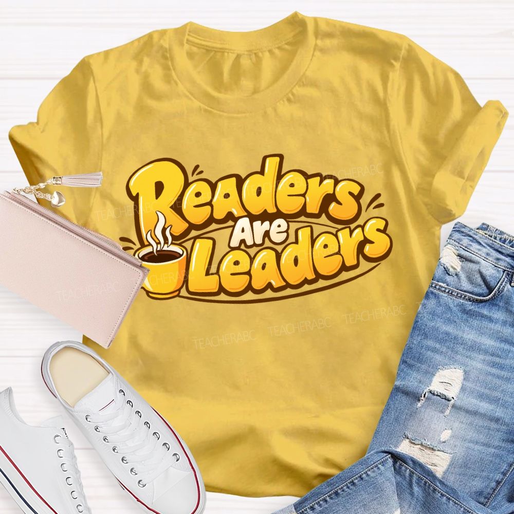Readers Are Leaders Teacher T-Shirt