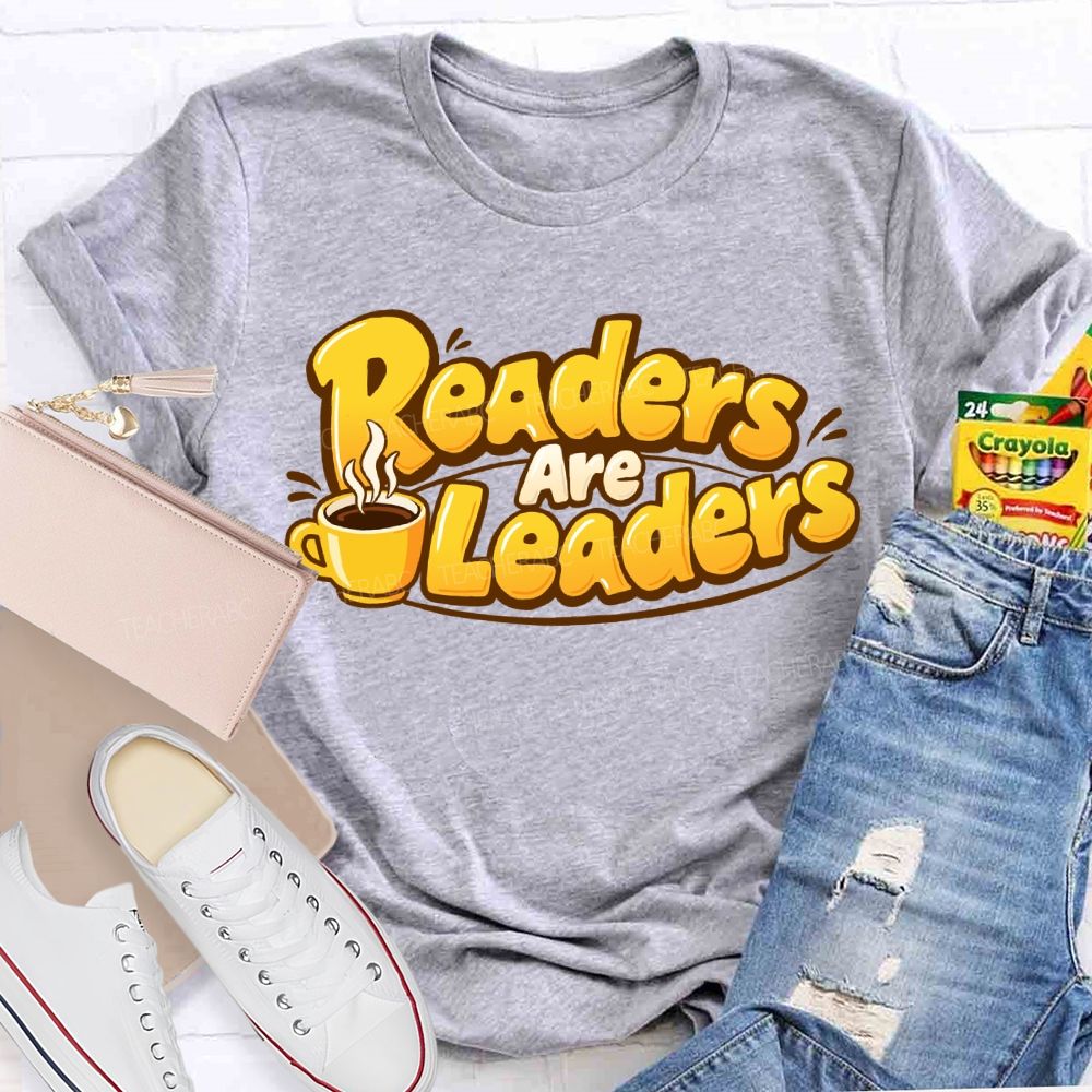 Readers Are Leaders Teacher T-Shirt