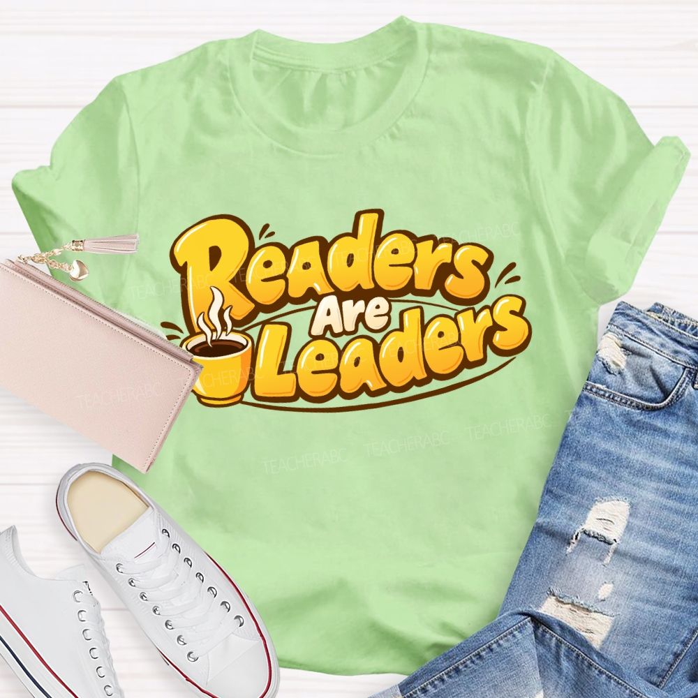 Readers Are Leaders Teacher T-Shirt
