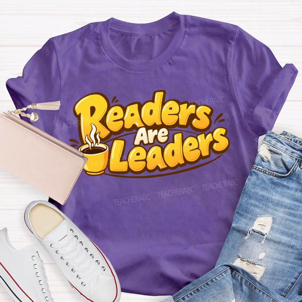 Readers Are Leaders Teacher T-Shirt