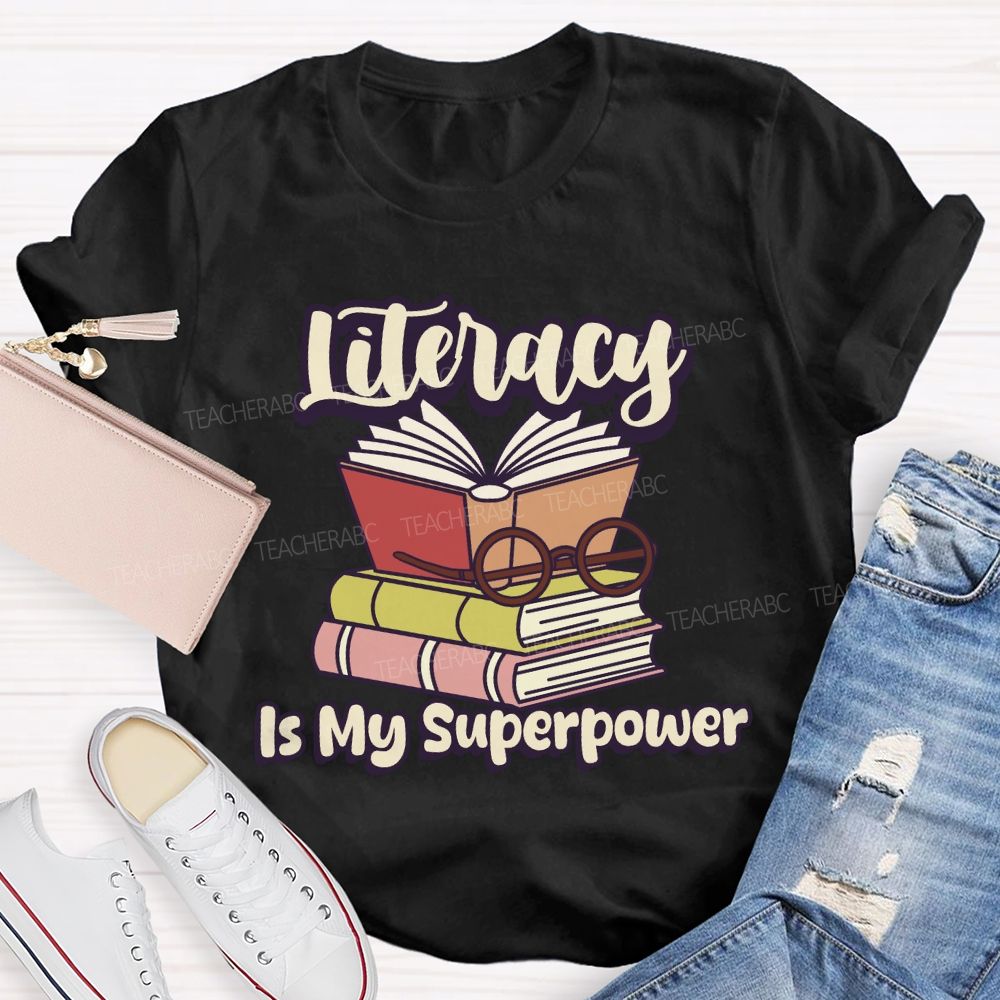 Literacy Is My Superpower Teacher T-shirt